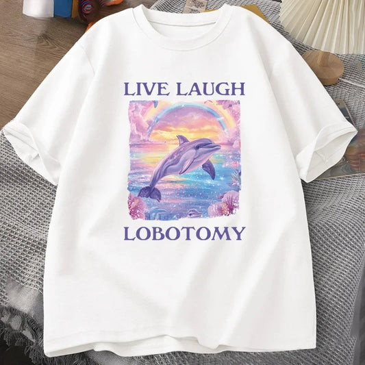 Live Laugh Lobotomy T Shirt Men Funny Dolphin Meme T-shirt Silly Weird Short Sleeve Tshirt Unisex Printed T-shirt Tops