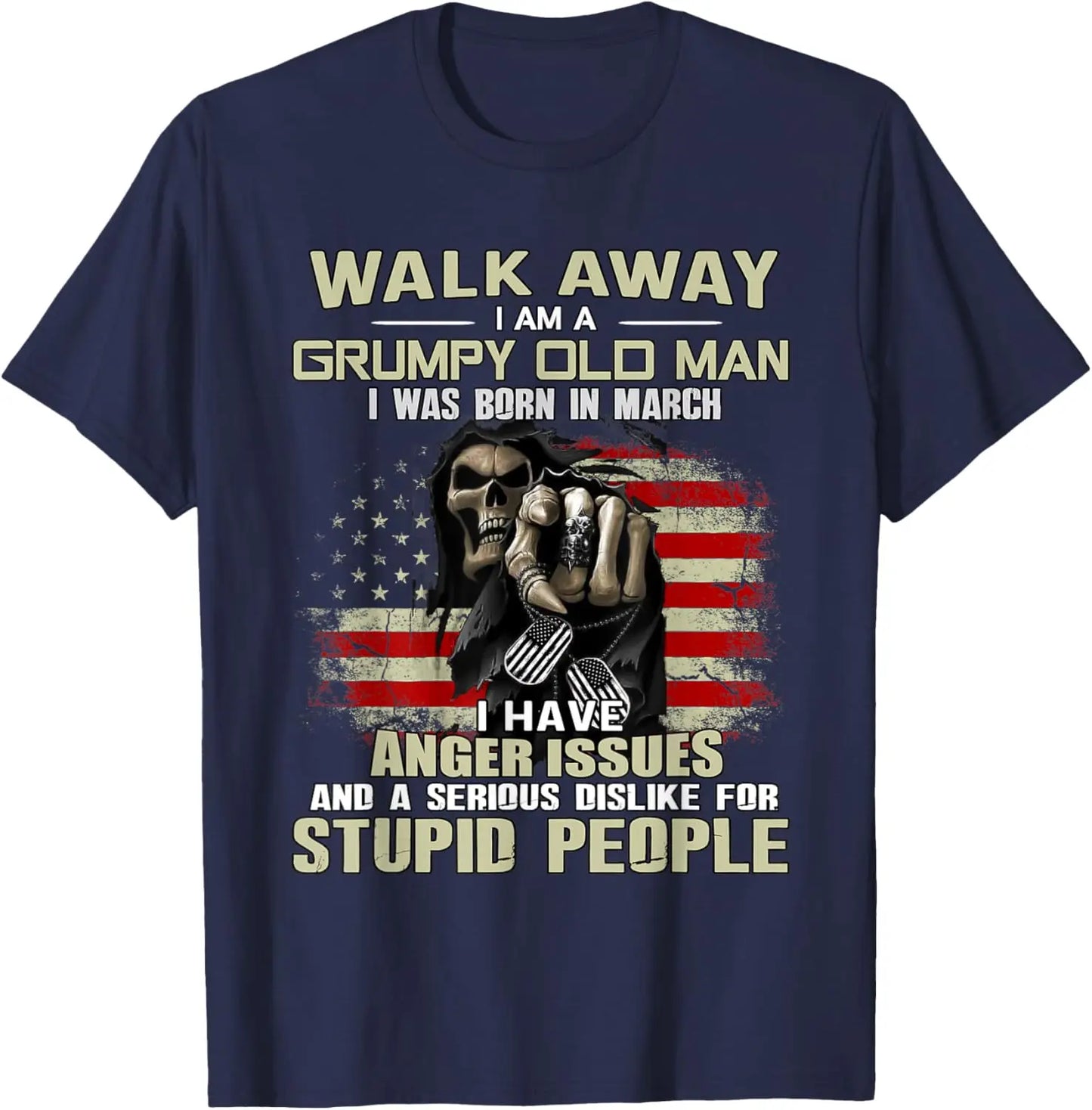 Skull Walk Away I Am A Grumpy Old Man I Was Born In March T-Shirt