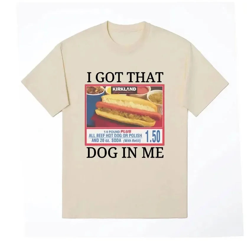 I Got That Dog in Me Costco Graphic T Shirt Funny Kirkland Hot Dog Meme Tee Shirt Men Women's Vintage Style Short Sleeve T-shirt
