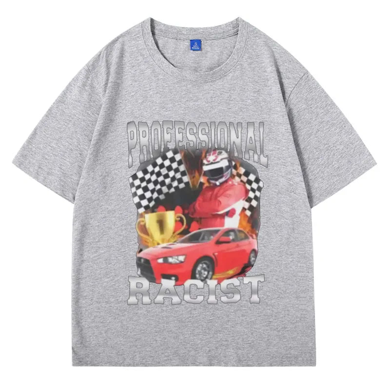 Professional Racist Unisex T-Shirt Offensive Funny Meme T Shirt Men's Women Fashion Retro Hip Hop Short Sleeves Oversized Tees