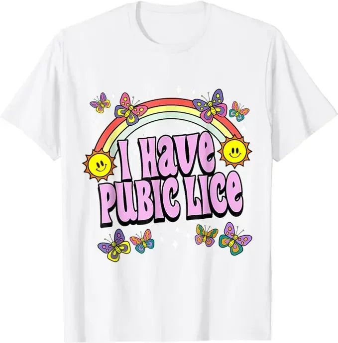 I Have Pubic Lice Funny Retro Offensive Inappropriate T-Shirt Humorous Hilarious Quotes Graphic Outfit Short Sleeve Blouses Tees