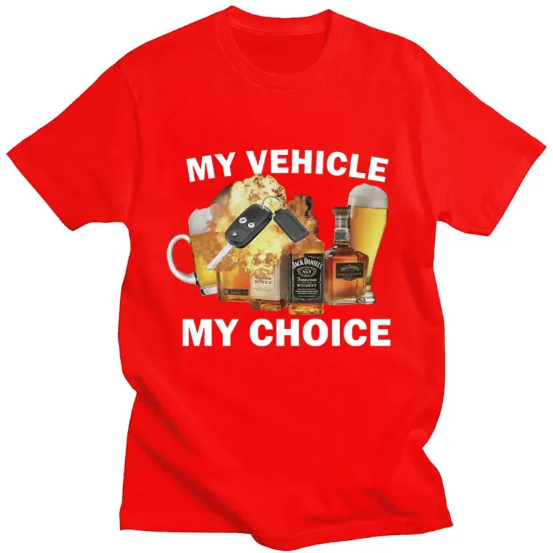 My Vehicle My Choice Print Funny T Shirt Drunk Driving Fashion Short Sleeve T-shirts 100% Cotton Men Women Oversized Streetwear