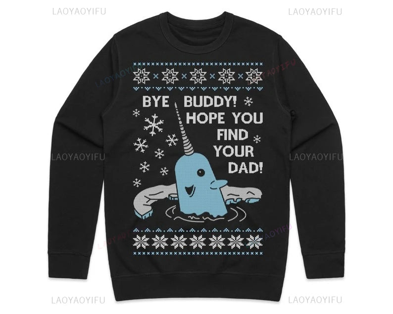Bye Buddy Christmas Jumper Sweatshirt Hope You Find Your Dad Elf Narwhal Funny Xmas Autumn and Winter Thermal Hoodie Pullover