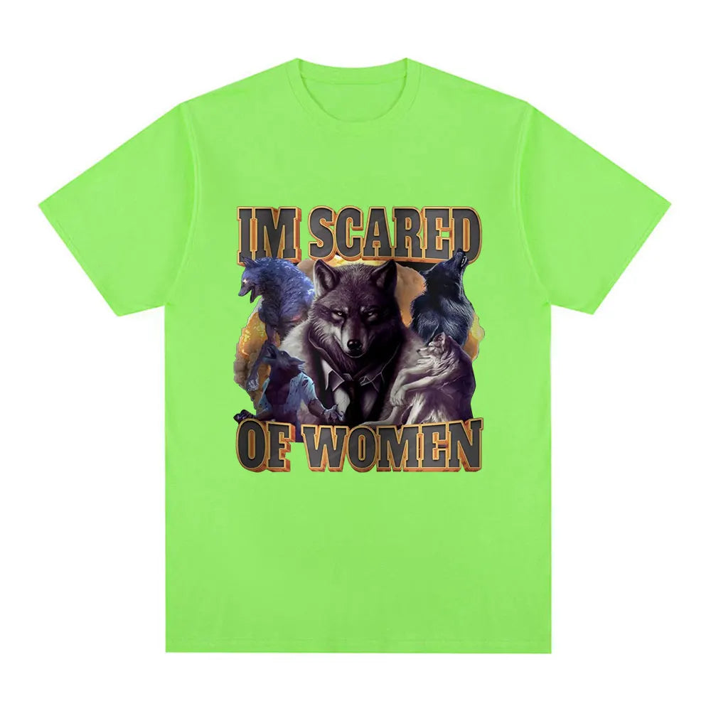 Im Scared of Women Funny Wolf Meme T Shirts Men Women Fashion Vintage T-shirt Casual Cotton Cozy Short Sleeve Summer T-shirts
