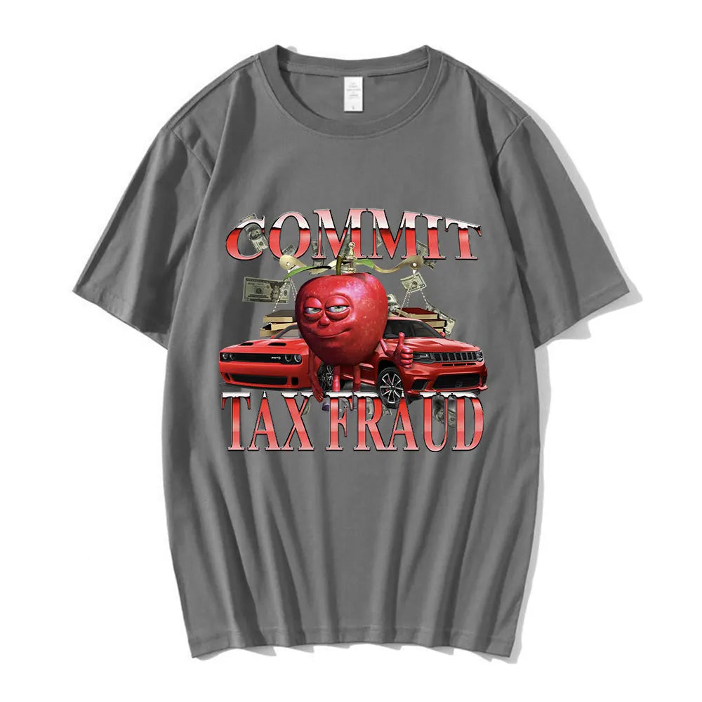 Commit Tax Fraud Funny Meme Graphic T Shirt Men Women Fashion Harajuku Short Sleeve T-shirts Casual Cotton Oversized T-shirt
