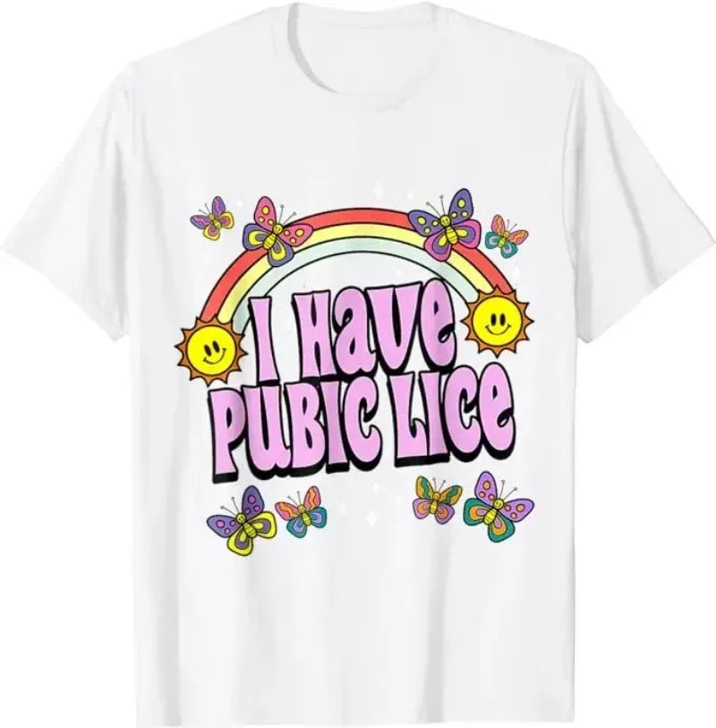 I Have Pubic Lice Funny Retro Offensive Inappropriate T-Shirt Humorous Hilarious Quotes Graphic Outfit Short Sleeve Blouses Tees