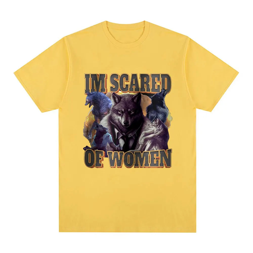Im Scared of Women Funny Wolf Meme T Shirts Men Women Fashion Vintage T-shirt Casual Cotton Cozy Short Sleeve Summer T-shirts