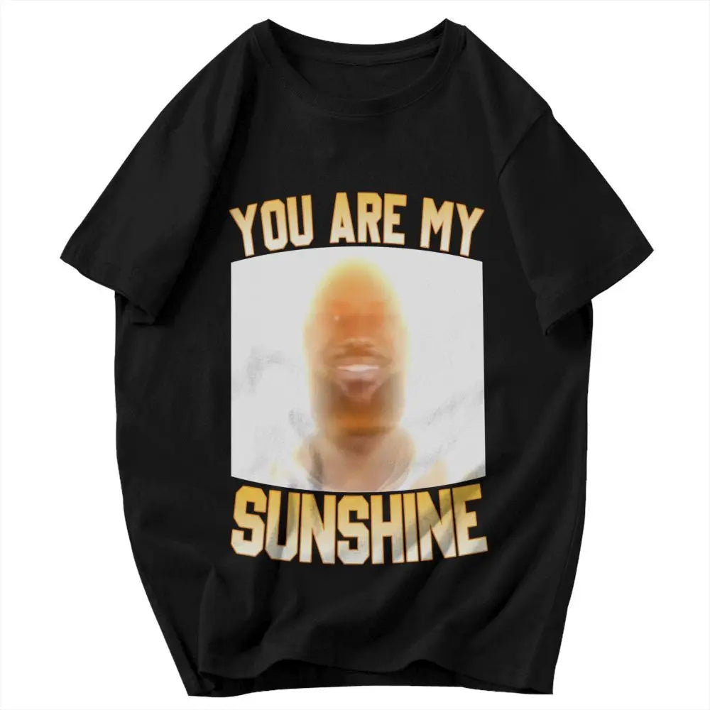 You Are My Sunshine Lebron Funny Meme T Shirts Customized Idea Tshirts For Men Women Quality Clothing