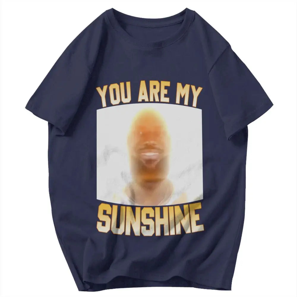 You Are My Sunshine Lebron Funny Meme T Shirts Customized Idea Tshirts For Men Women Quality Clothing