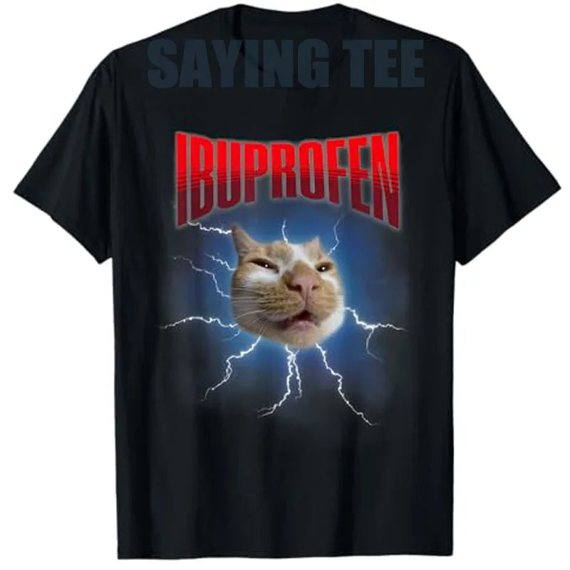 Funny Ibuprofen Cat Hilarious Cat Meme Women Men T-Shirt Humor Inappropriate Tee That Delivers Big Laughs Sarcastic Y2k Outfit