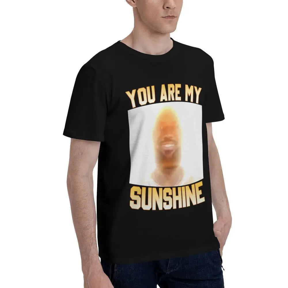 You Are My Sunshine Lebron Funny Meme T Shirts Customized Idea Tshirts For Men Women Quality Clothing