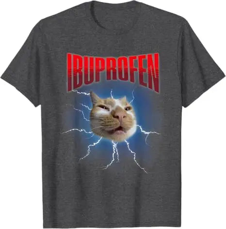 Funny Ibuprofen Cat Hilarious Cat Meme Women Men T-Shirt Humor Inappropriate Tee That Delivers Big Laughs Sarcastic Y2k Outfit