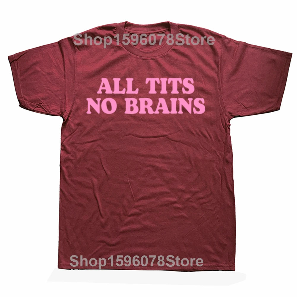 All Tits No Brains Funny Women Girls Sarcastic T-shirts Men Fashion Casual Tshirt 100% Cotton Loose Oversized T Shirt