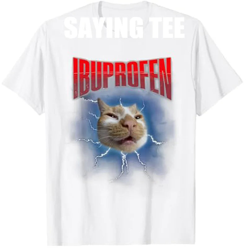 Funny Ibuprofen Cat Hilarious Cat Meme Women Men T-Shirt Humor Inappropriate Tee That Delivers Big Laughs Sarcastic Y2k Outfit
