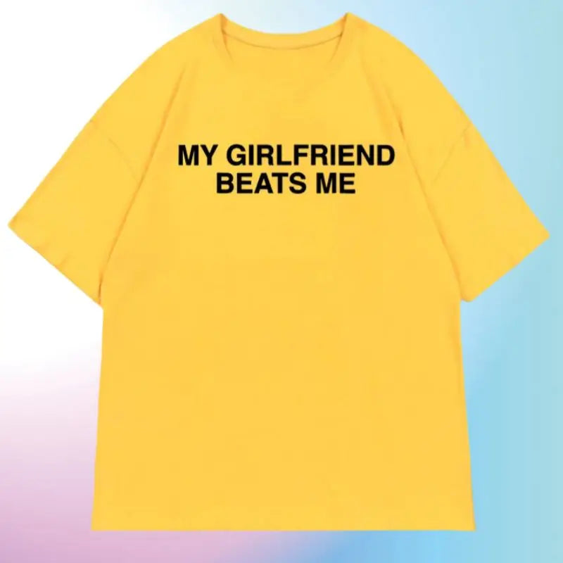 My Girlfriend Beats Me T-Shirt Short Sleeve Funny Relationship T Shirt Humor Love Tee Shirt Clothing Loose Tees