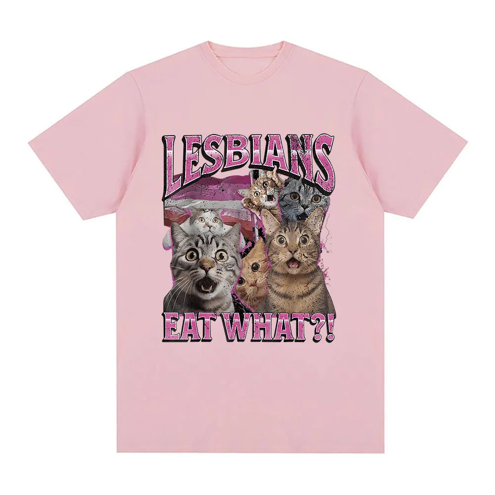 Lesbians Eat What Funny Cat Lovers Meme Humor T Shirt Men's Women Fashion T-shirt Cotton Casual Oversized Short Sleeve T-shirts