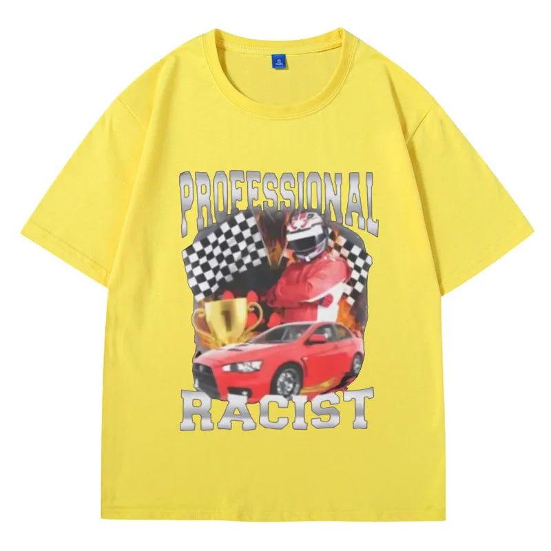 Professional Racist Unisex T-Shirt Offensive Funny Meme T Shirt Men's Women Fashion Retro Hip Hop Short Sleeves Oversized Tees
