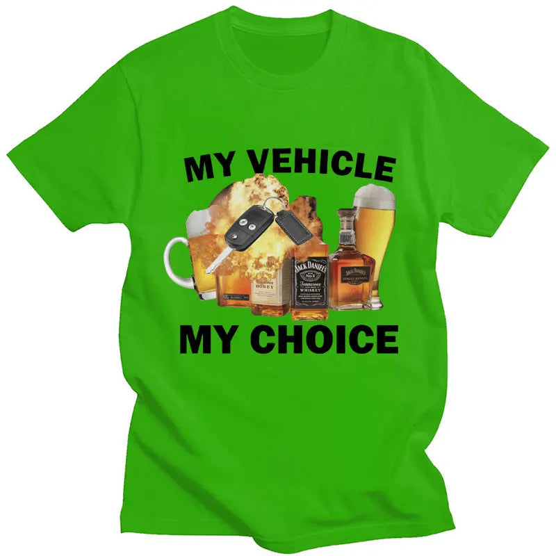 My Vehicle My Choice Print Funny T Shirt Drunk Driving Fashion Short Sleeve T-shirts 100% Cotton Men Women Oversized Streetwear