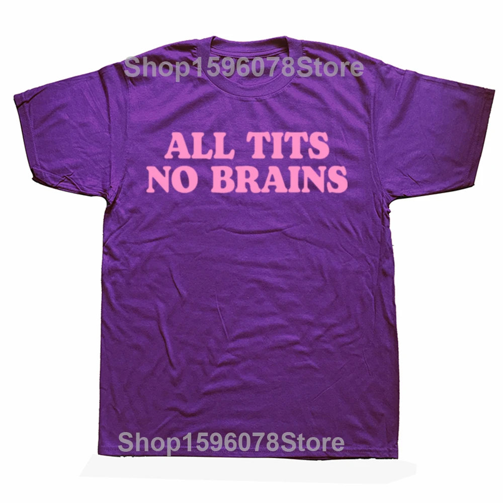 All Tits No Brains Funny Women Girls Sarcastic T-shirts Men Fashion Casual Tshirt 100% Cotton Loose Oversized T Shirt