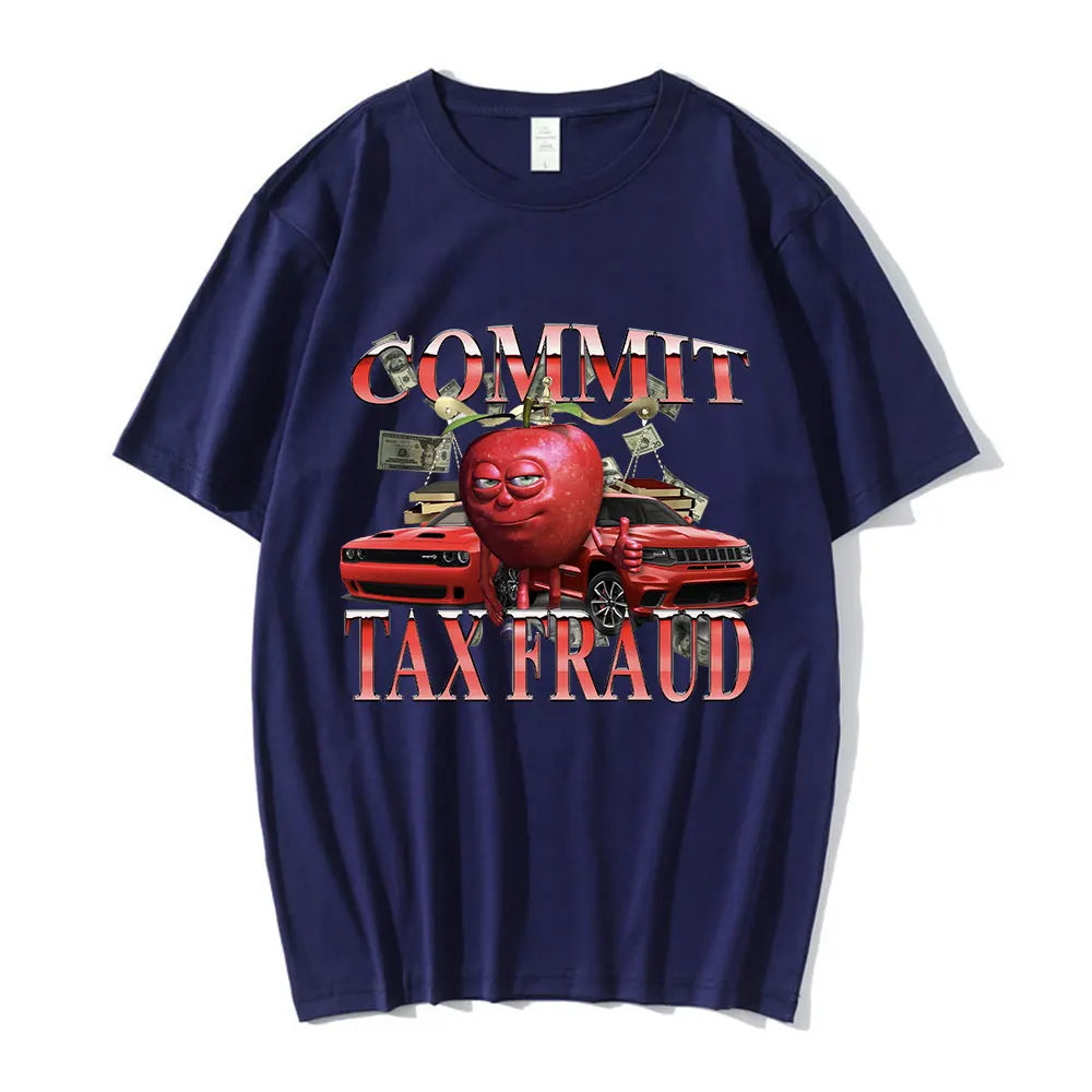 Commit Tax Fraud Funny Meme Graphic T Shirt Men Women Fashion Harajuku Short Sleeve T-shirts Casual Cotton Oversized T-shirt