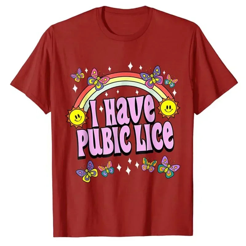 I Have Pubic Lice Funny Retro Offensive Inappropriate T-Shirt Humorous Hilarious Quotes Graphic Outfit Short Sleeve Blouses Tees