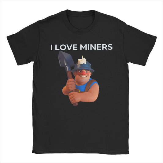 I love Miners T Shirts for Men Pure Cotton Novelty T-Shirt Crewneck C-Clashs R-Royales Tees Short Sleeve Clothes Printed