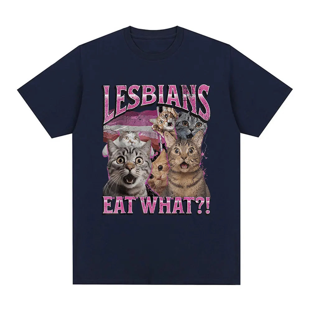 Lesbians Eat What Funny Cat Lovers Meme Humor T Shirt Men's Women Fashion T-shirt Cotton Casual Oversized Short Sleeve T-shirts