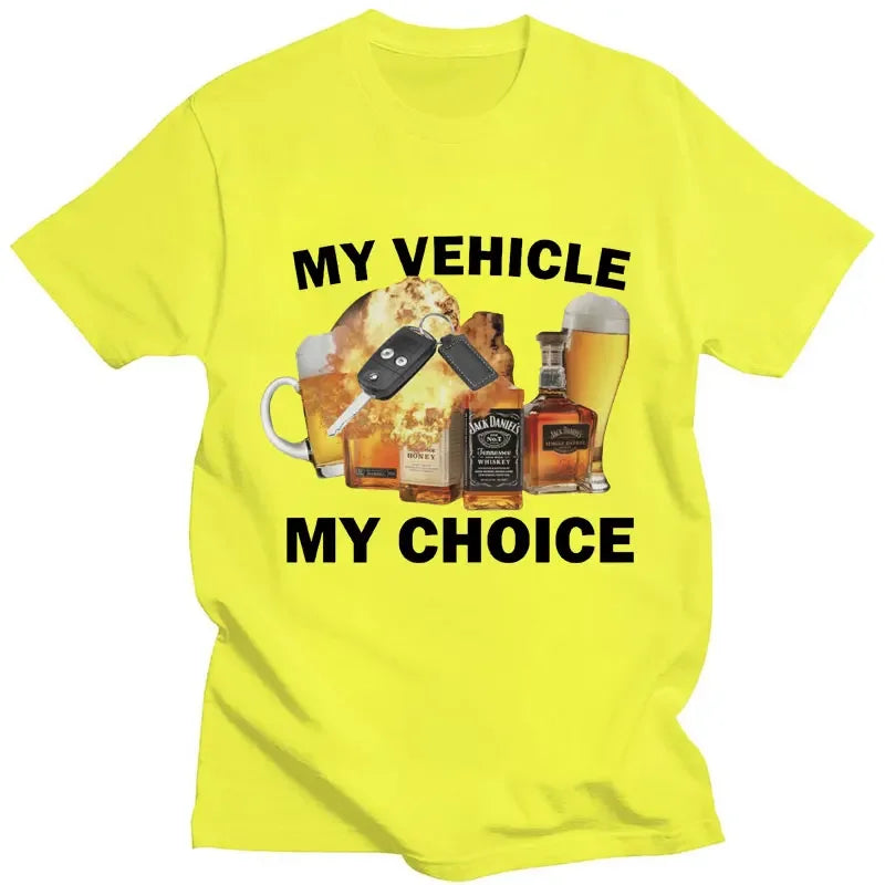 My Vehicle My Choice Print Funny T Shirt Drunk Driving Fashion Short Sleeve T-shirts 100% Cotton Men Women Oversized Streetwear
