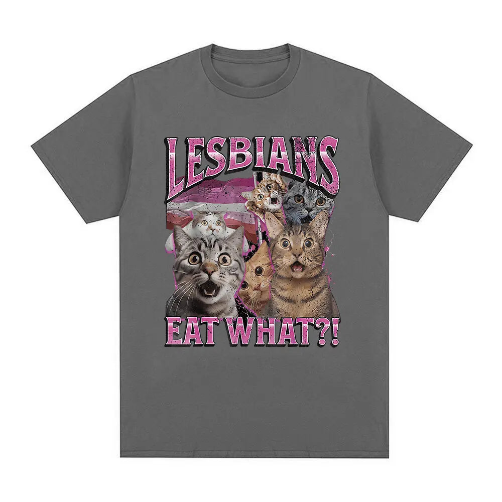 Lesbians Eat What Funny Cat Lovers Meme Humor T Shirt Men's Women Fashion T-shirt Cotton Casual Oversized Short Sleeve T-shirts