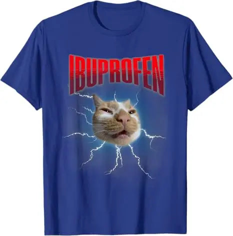 Funny Ibuprofen Cat Hilarious Cat Meme Women Men T-Shirt Humor Inappropriate Tee That Delivers Big Laughs Sarcastic Y2k Outfit