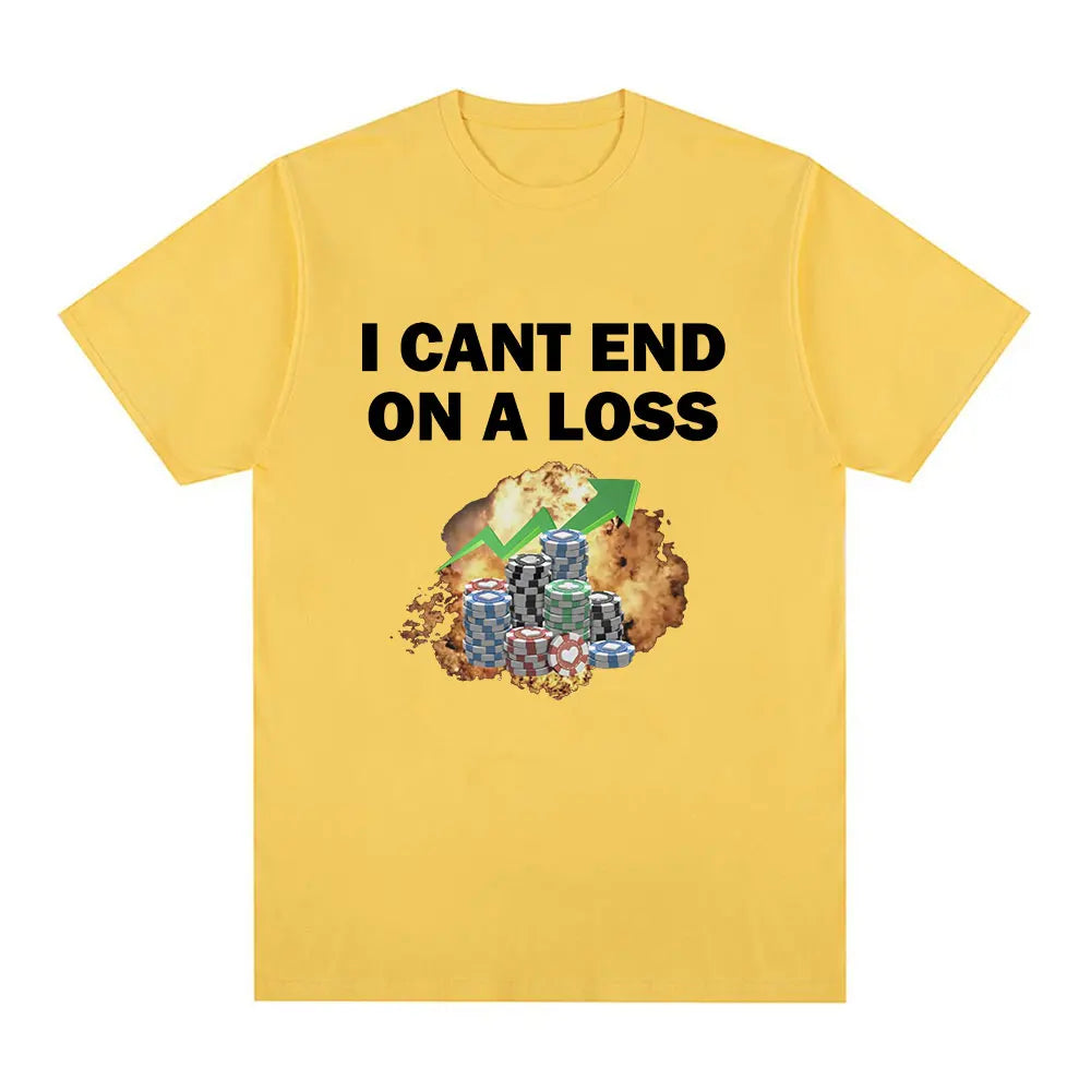 Funny Gambling Addict Meme T Shirt Men Women Clothing Fashion Short Sleeve T-shirts Summer 100% Cotton Casual T-shirt Tops