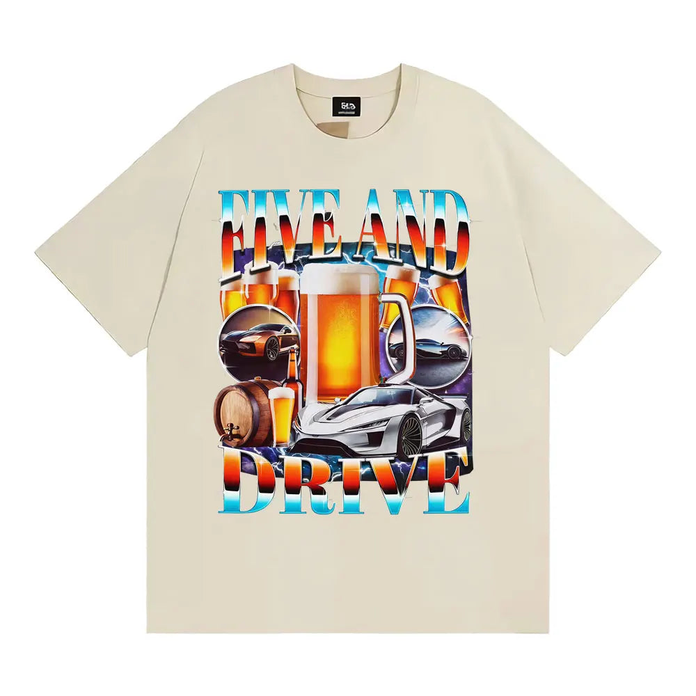 Five and Drive Funny Car Meme T Shirt Sarcastic Drinking Te Men Women Humor Tops 90s Style T Shirts Casual O-Neck Cotton T-shirt