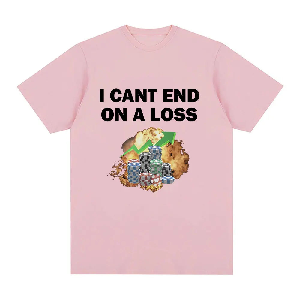 Funny Gambling Addict Meme T Shirt Men Women Clothing Fashion Short Sleeve T-shirts Summer 100% Cotton Casual T-shirt Tops