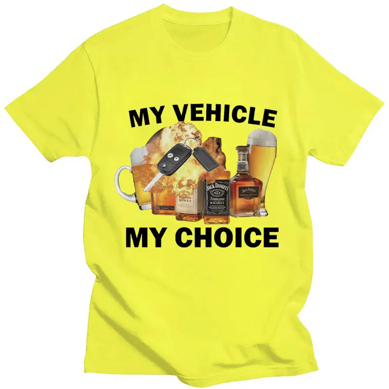 My Vehicle My Choice Print Funny T Shirt Drunk Driving Fashion Short Sleeve T-shirts 100% Cotton Men Women Oversized Streetwear