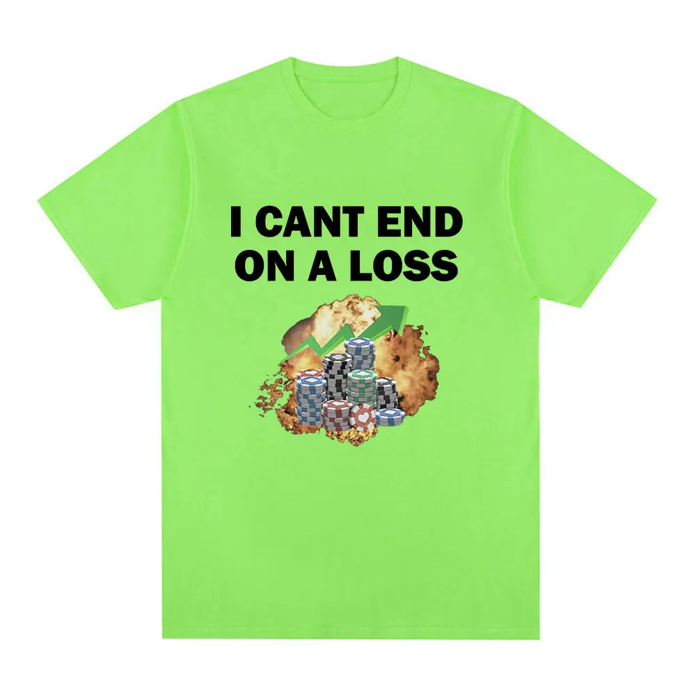 Funny Gambling Addict Meme T Shirt Men Women Clothing Fashion Short Sleeve T-shirts Summer 100% Cotton Casual T-shirt Tops