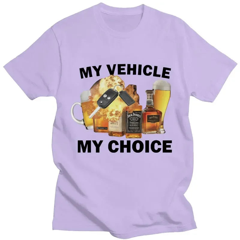 My Vehicle My Choice Print Funny T Shirt Drunk Driving Fashion Short Sleeve T-shirts 100% Cotton Men Women Oversized Streetwear