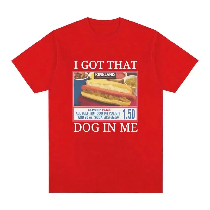 I Got That Dog in Me Costco Graphic T Shirt Funny Kirkland Hot Dog Meme Tee Shirt Men Women's Vintage Style Short Sleeve T-shirt